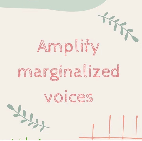 Our mission is to Amplify Marginalized Voices